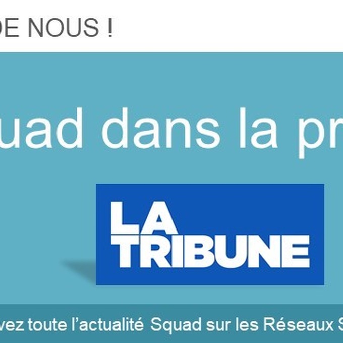 Squad et sa stratégie dans La Tribune cover